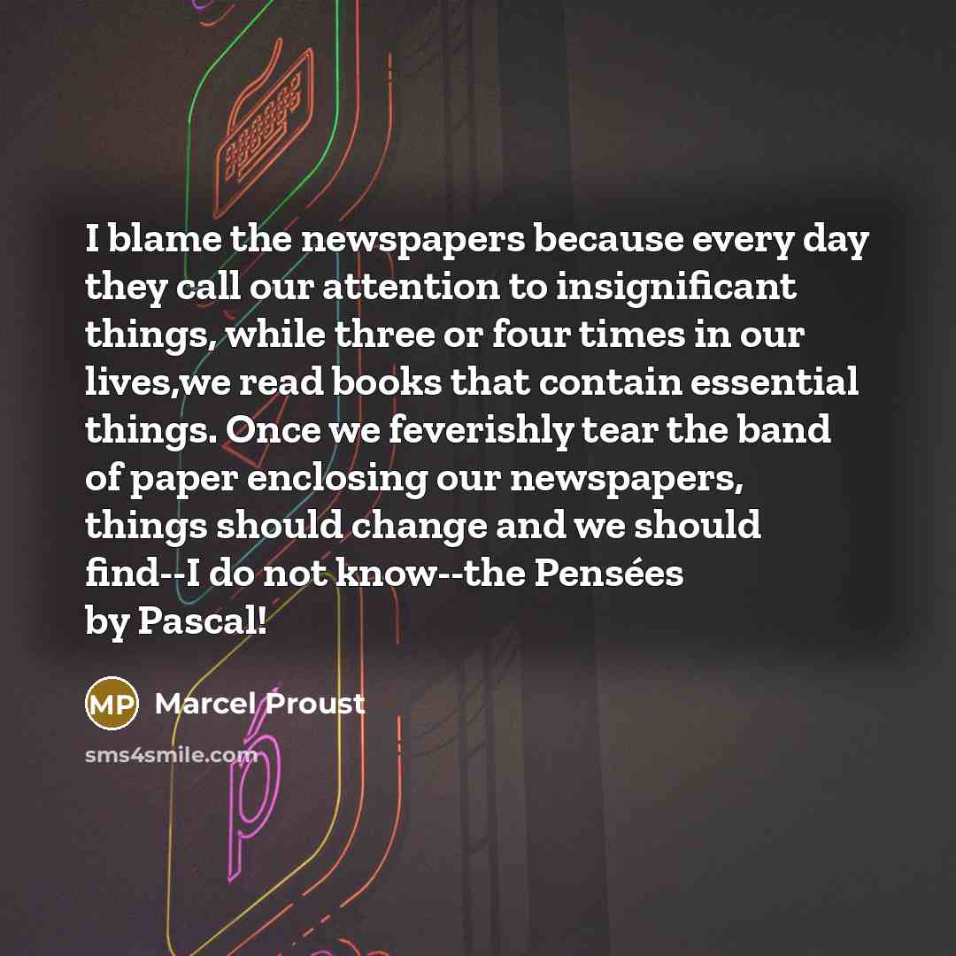 “I blame the newspapers because every day they call our…” quote by Marcel Proust