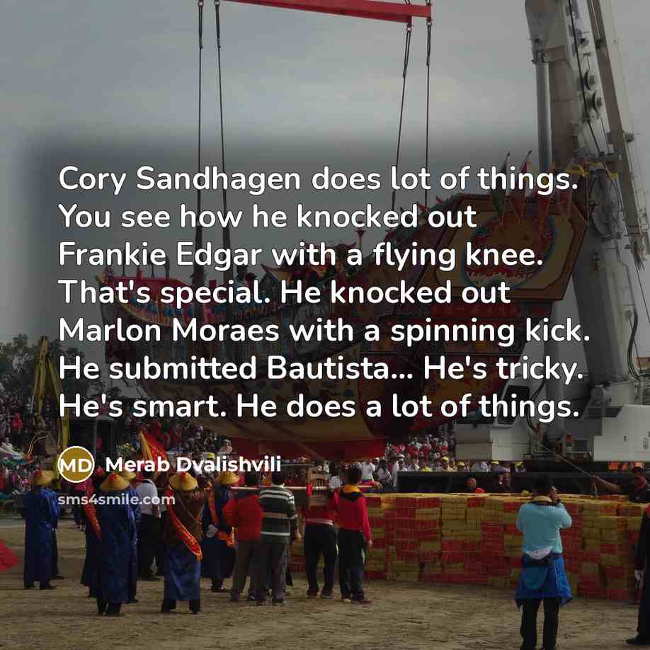 “Cory Sandhagen does lot of things. You see how he…” quote by Merab Dvalishvili