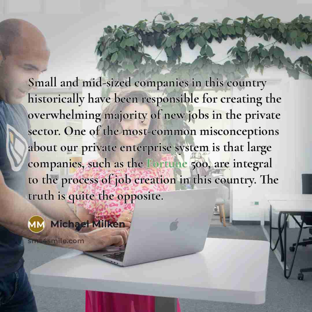 “Small and mid-sized companies in this country historically have been…” quote by Michael Milken