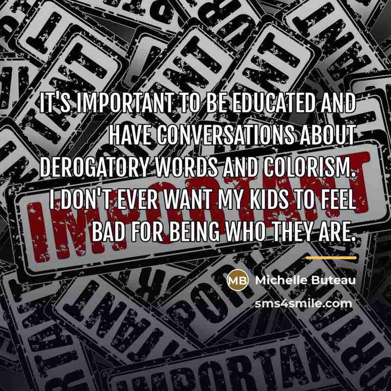 “It's important to be educated and have conversations about derogatory…” quote by Michelle Buteau