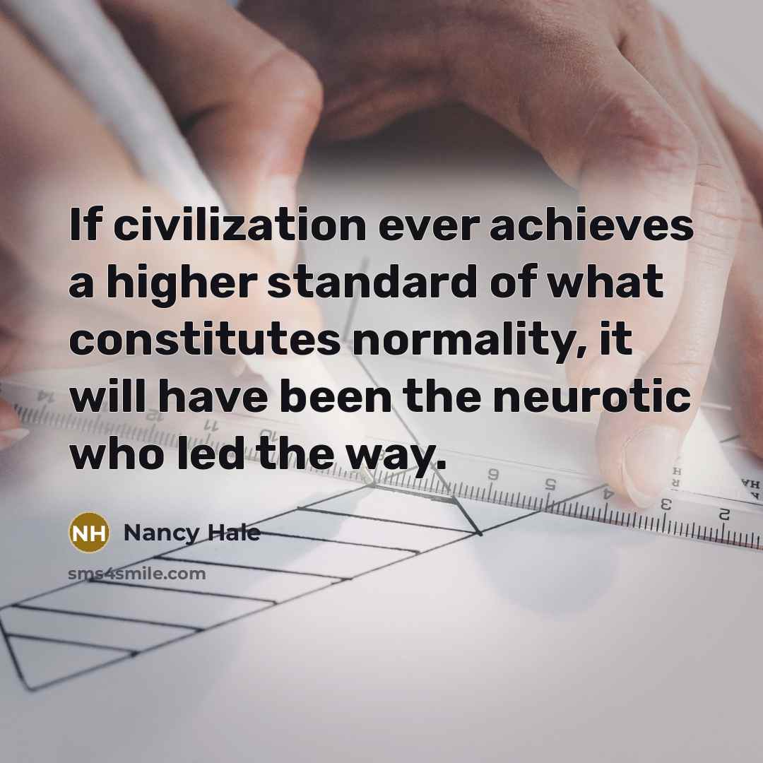 “If civilization ever achieves a higher standard of what constitutes…” quote by Nancy Hale