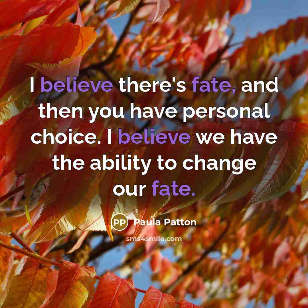 “I believe there's fate, and then you have personal choice.…” quote by Paula Patton