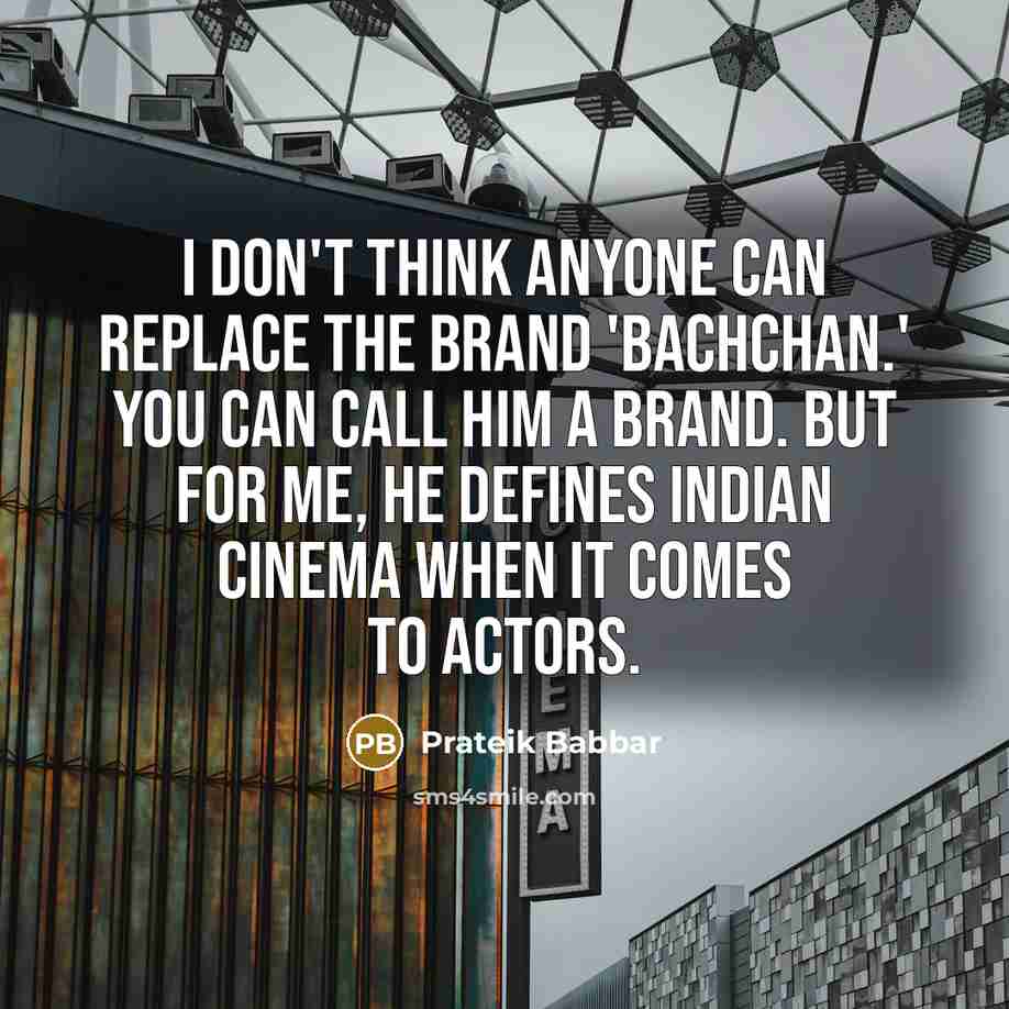 “I don't think anyone can replace the brand 'Bachchan.' You…” quote by Prateik Babbar