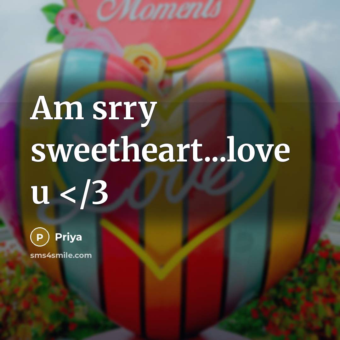 “Am srry sweetheart...love u” quote by Priya