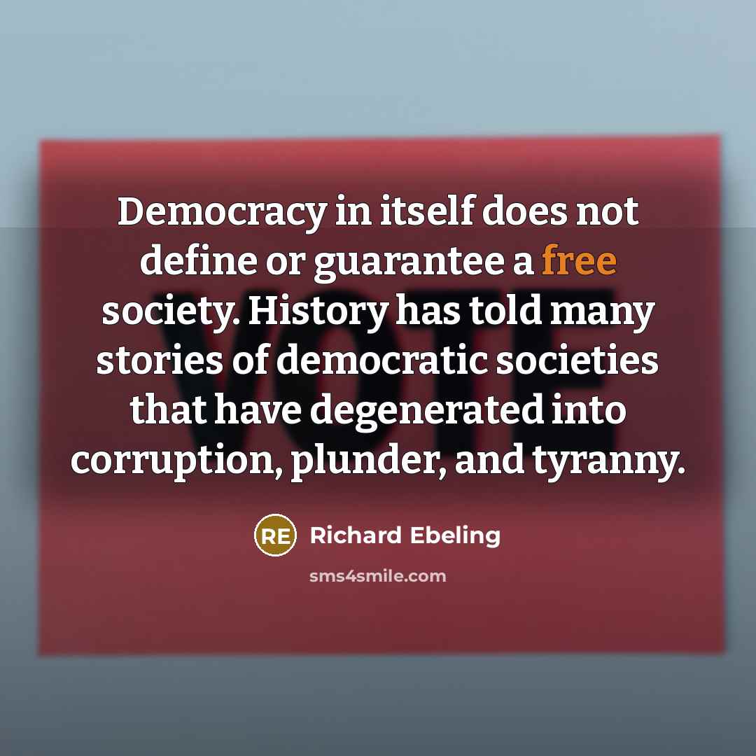 “Democracy in itself does not define or guarantee a free…” quote by Richard Ebeling
