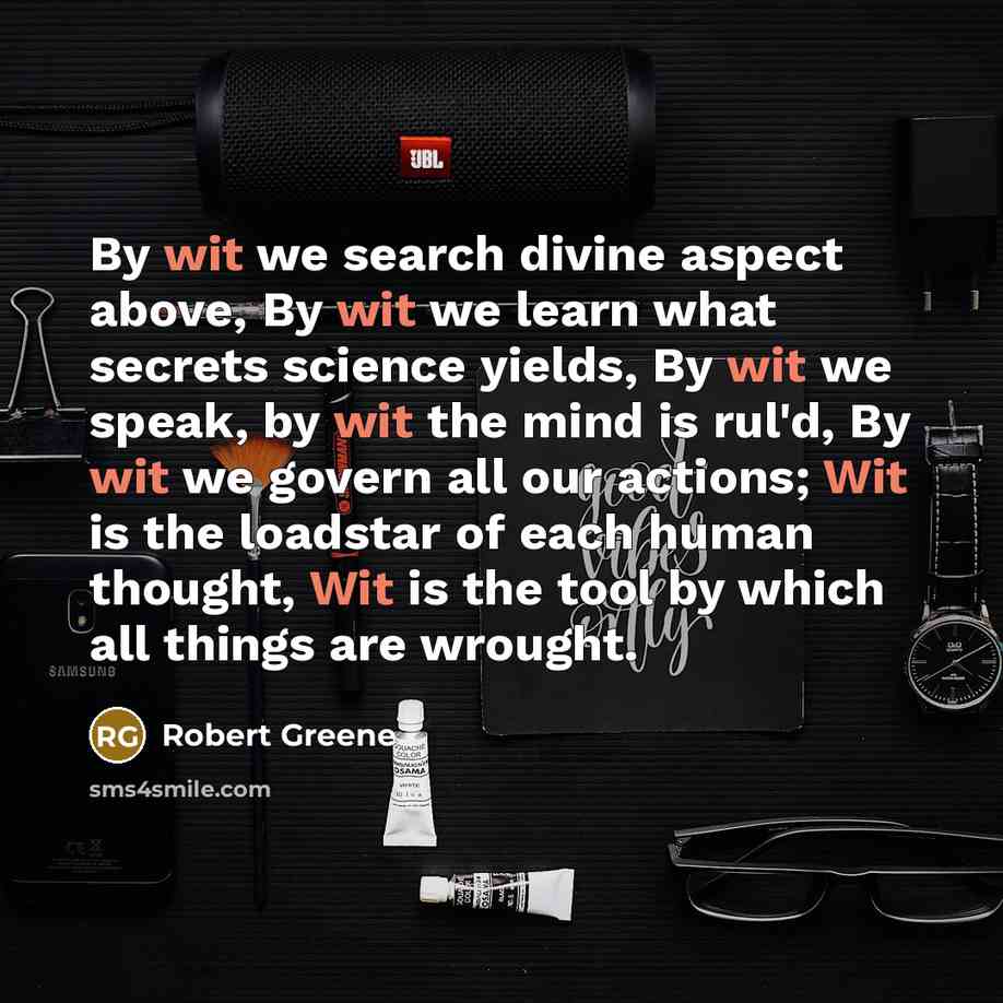 “By wit we search divine aspect above, By wit we…” quote by Robert Greene