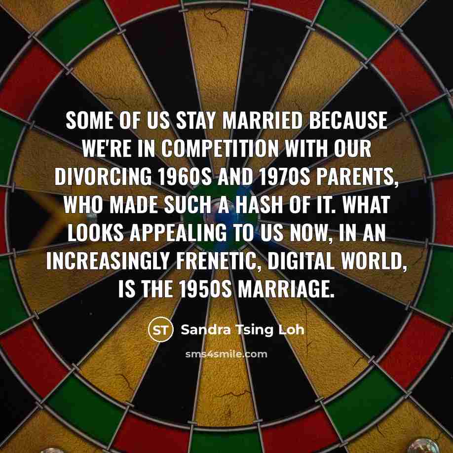 “Some of us stay married because we're in competition with…” quote by Sandra Tsing Loh