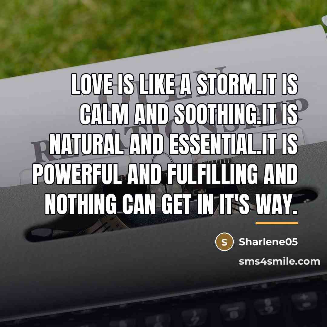 “Love is like a storm.It is calm and soothing.It is…” quote by Sharlene05