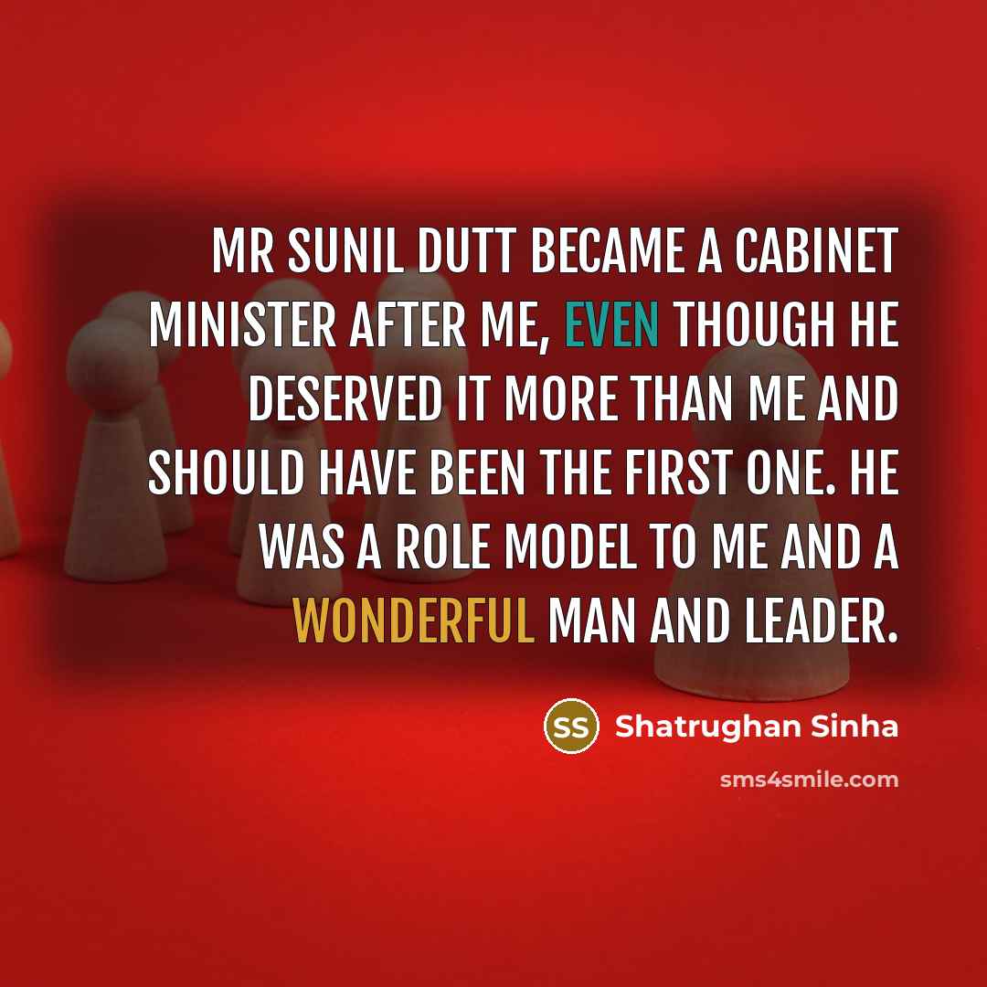 “Mr Sunil Dutt became a Cabinet minister after me, even…” quote by Shatrughan Sinha