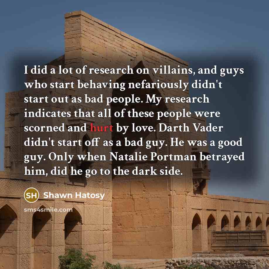 “I did a lot of research on villains, and guys…” quote by Shawn Hatosy