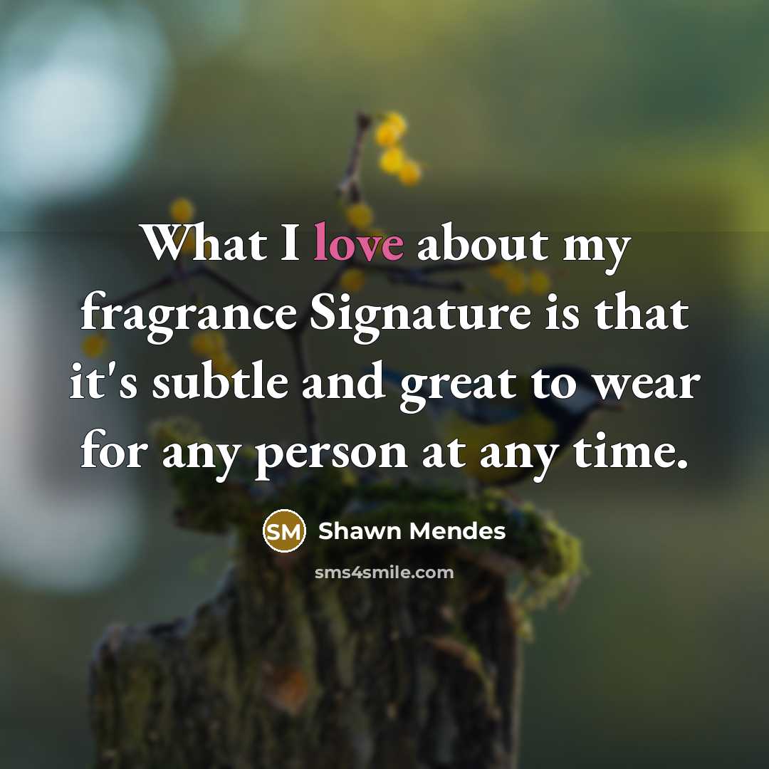 “What I love about my fragrance Signature is that it's…” quote by Shawn Mendes