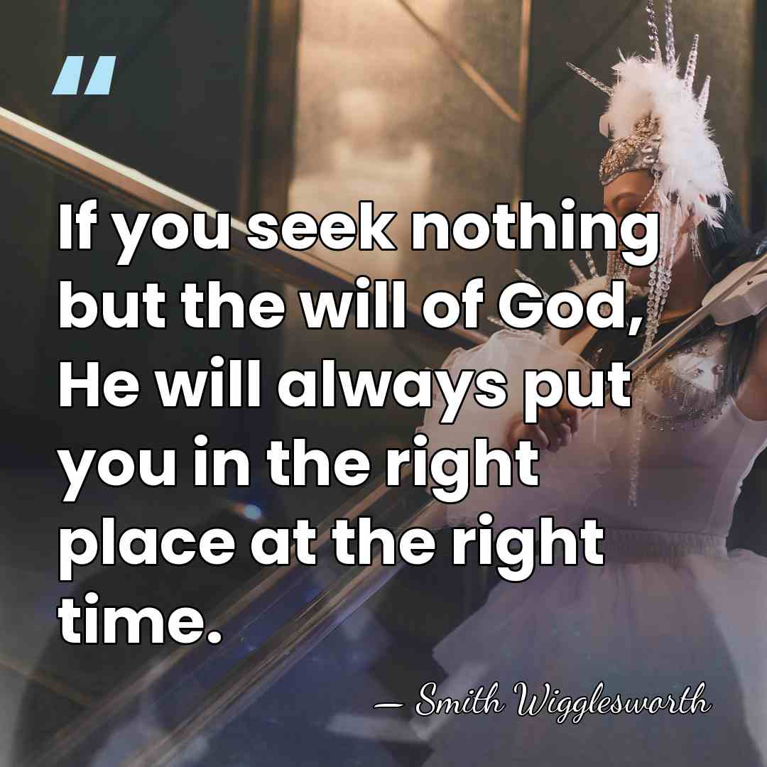 If you seek nothing but the will of God, He will always&hellip; - Smith Wigglesworth