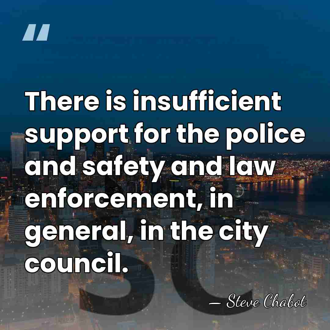 There is insufficient support for the police and safety and law enforcement,&hellip; - Steve Chabot