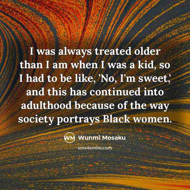 “I was always treated older than I am when I…” quote by Wunmi Mosaku