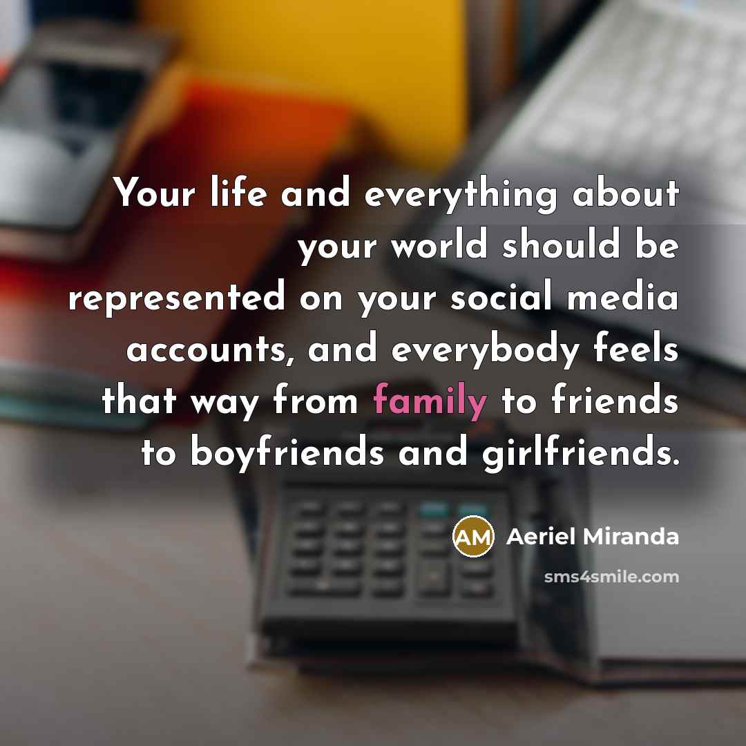 “Your life and everything about your world should be represented…” quote by Aeriel Miranda