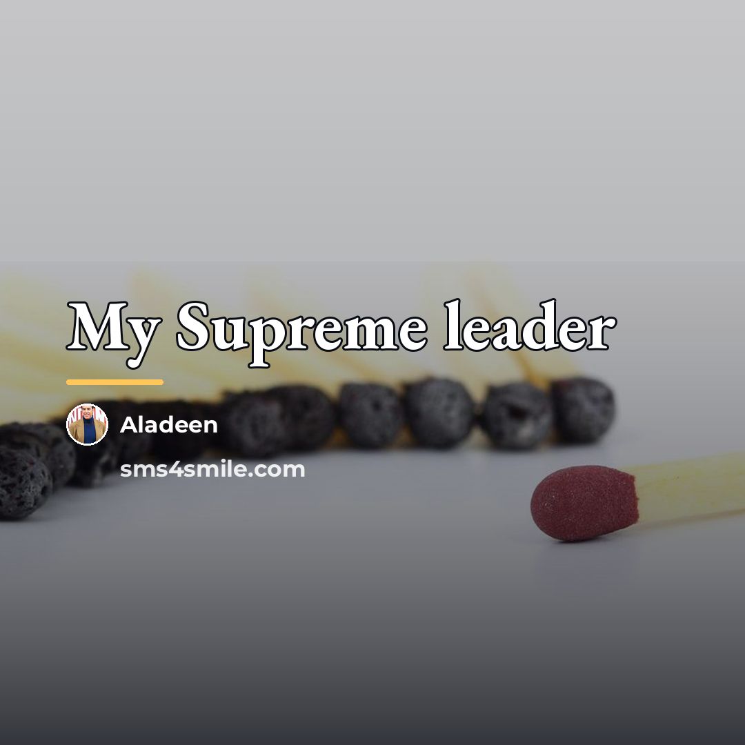 “My Supreme leader…” quote by Aladeen