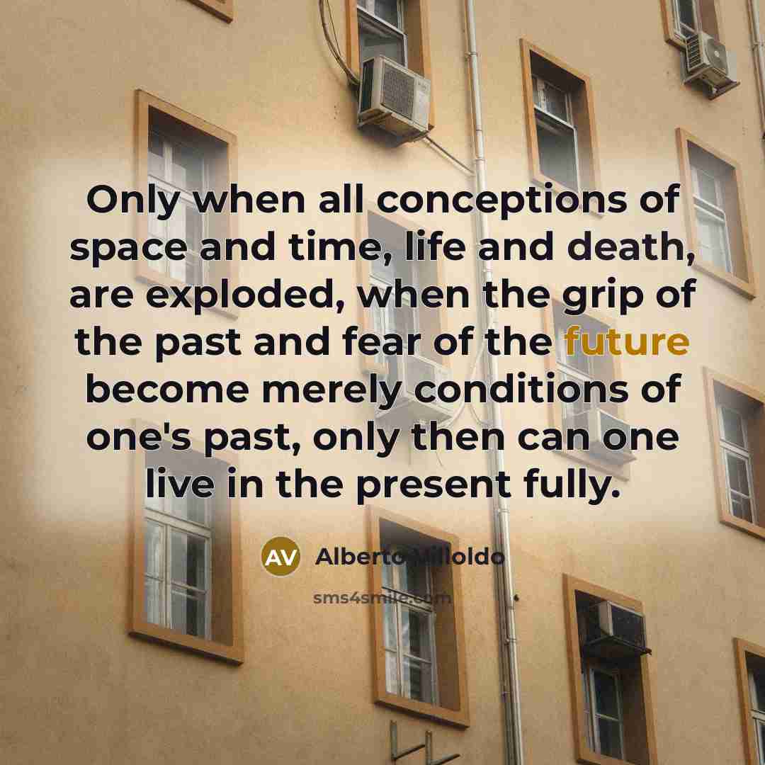 “Only when all conceptions of space and time, life and…” quote by Alberto Villoldo