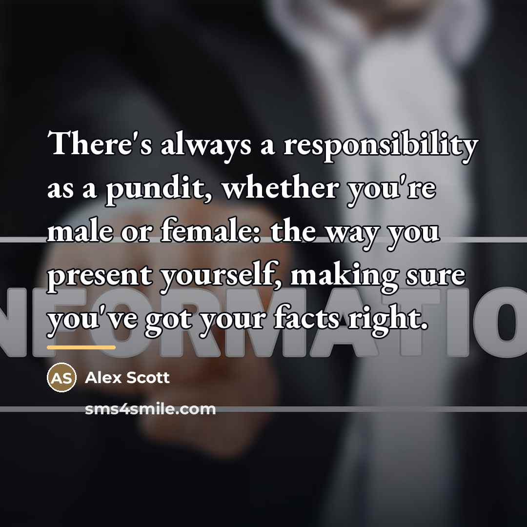 “There's always a responsibility as a pundit, whether you're male…” quote by Alex Scott