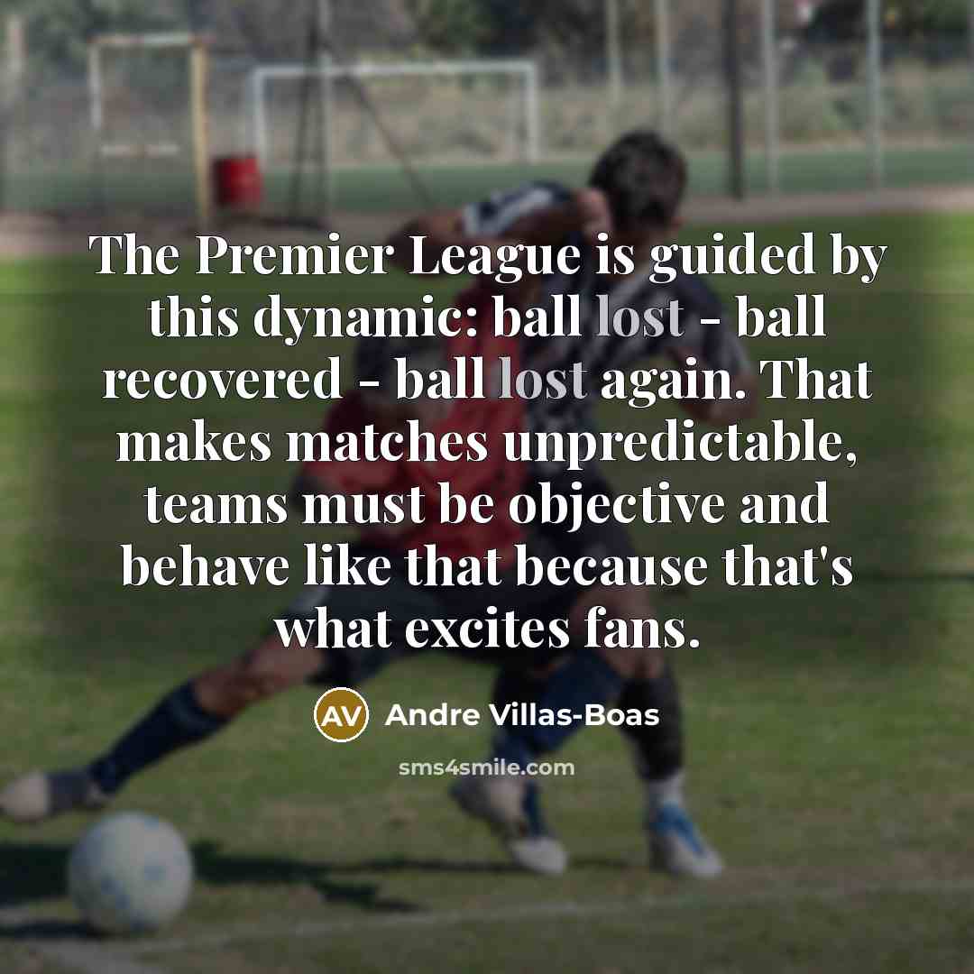 “The Premier League is guided by this dynamic: ball lost…” quote by Andre Villas-Boas
