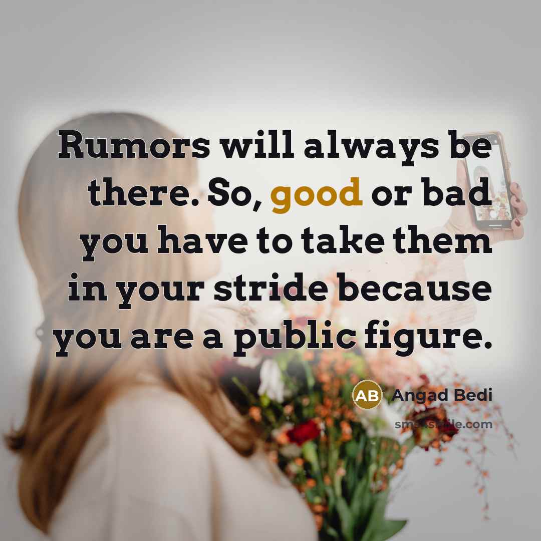 “Rumors will always be there. So, good or bad you…” quote by Angad Bedi