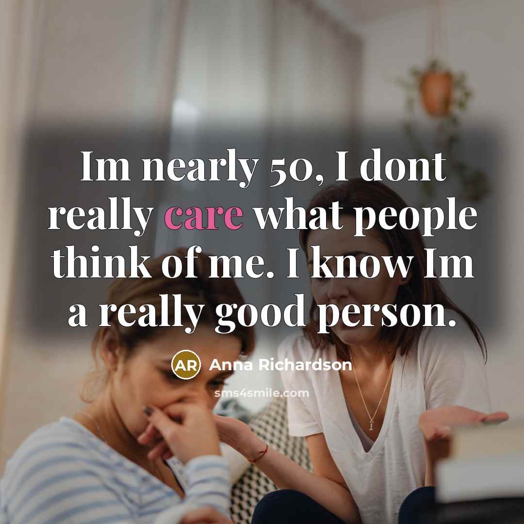 “Im nearly 50, I dont really care what people think…” quote by Anna Richardson