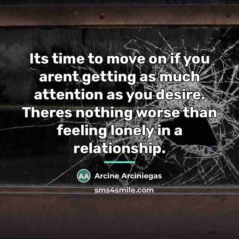 “Its time to move on if you arent getting as…” quote by Arcine Arciniegas