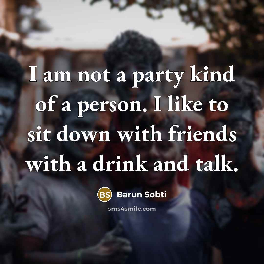 “I am not a party kind of a person. I…” quote by Barun Sobti