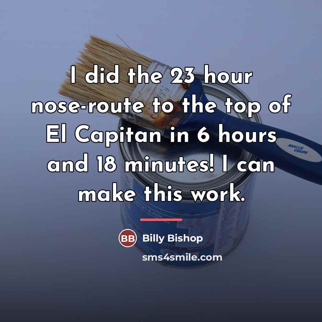 “I did the 23 hour nose-route to the top of…” quote by Billy Bishop