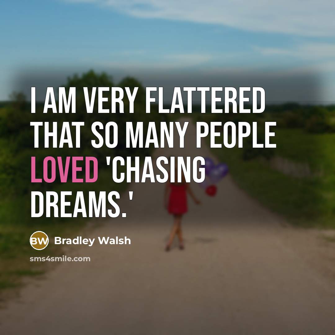 “I am very flattered that so many people loved 'Chasing…” quote by Bradley Walsh