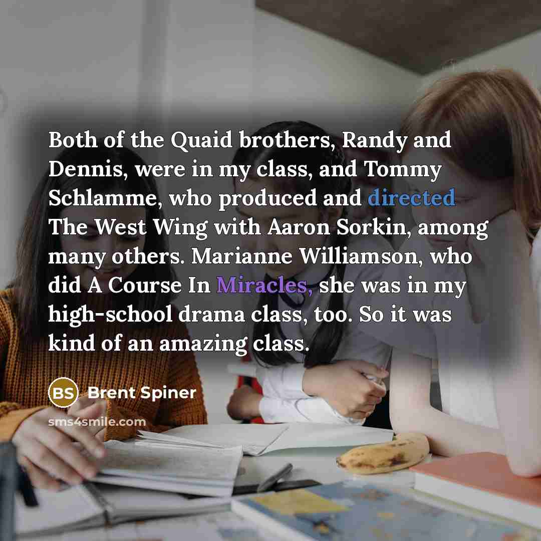 “Both of the Quaid brothers, Randy and Dennis, were in…” quote by Brent Spiner