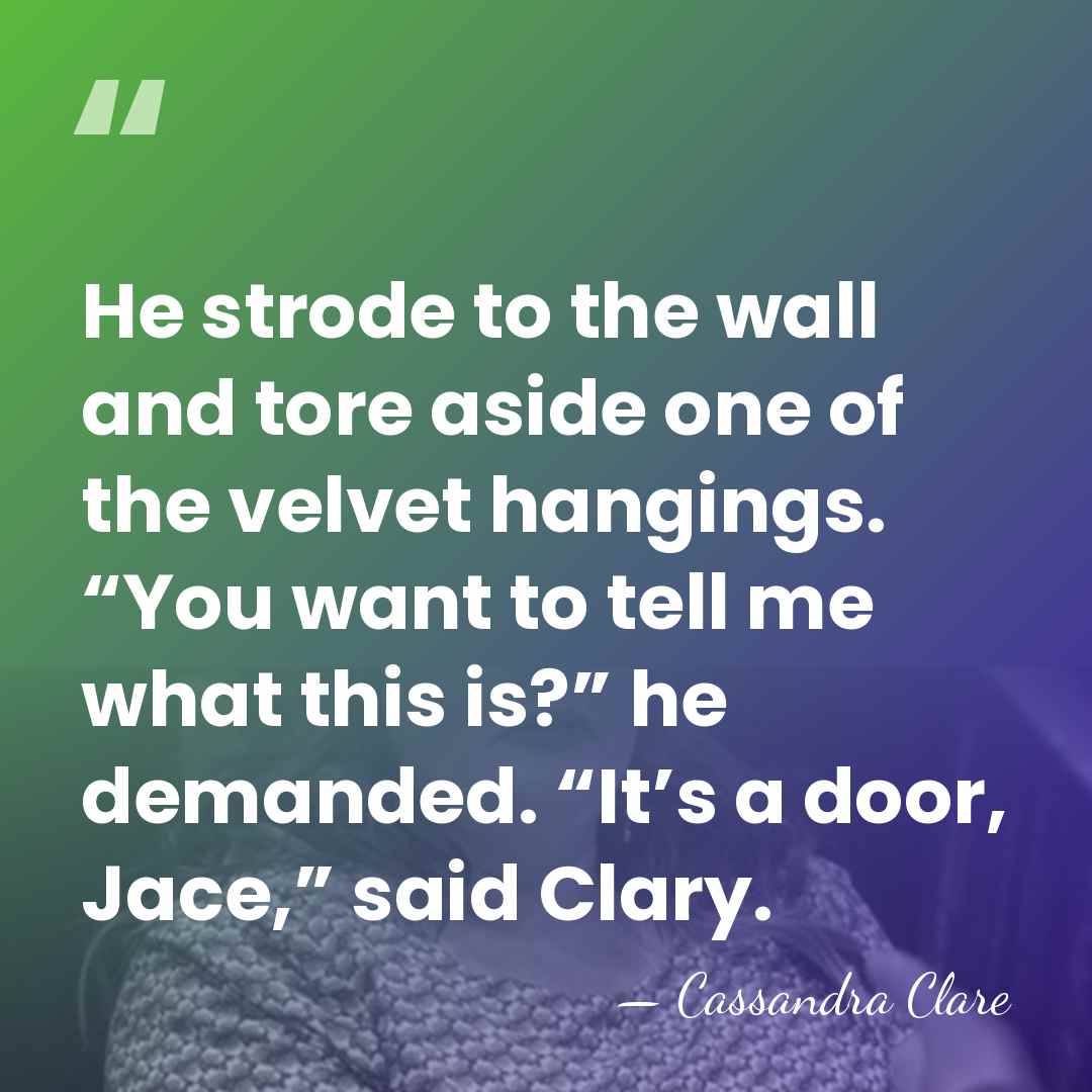 He strode to the wall and tore aside one of the velvet&hellip; - Cassandra Clare