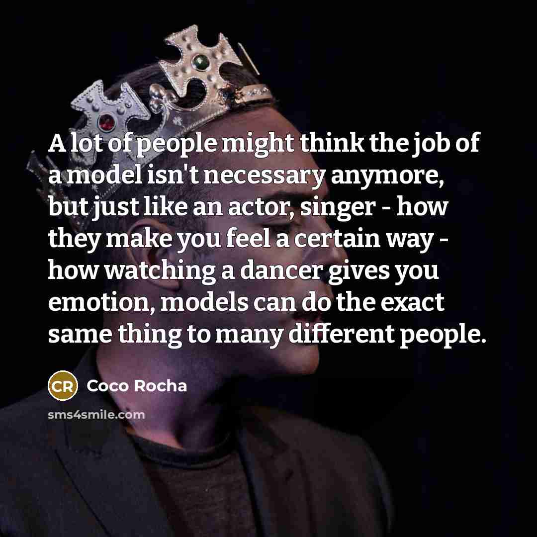 “A lot of people might think the job of a…” quote by Coco Rocha