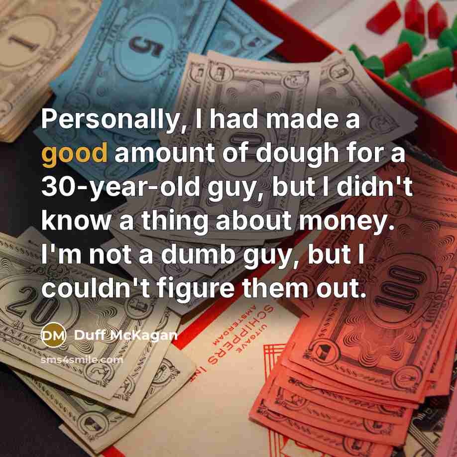 “Personally, I had made a good amount of dough for…” quote by Duff McKagan