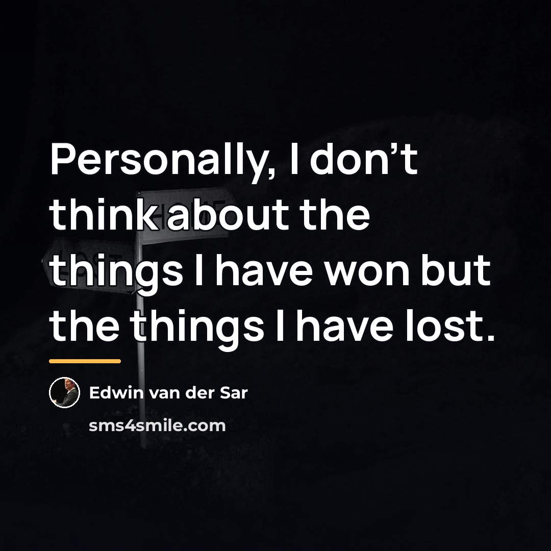 “Personally, I don't think about the things I have won…” quote by Edwin van der Sar