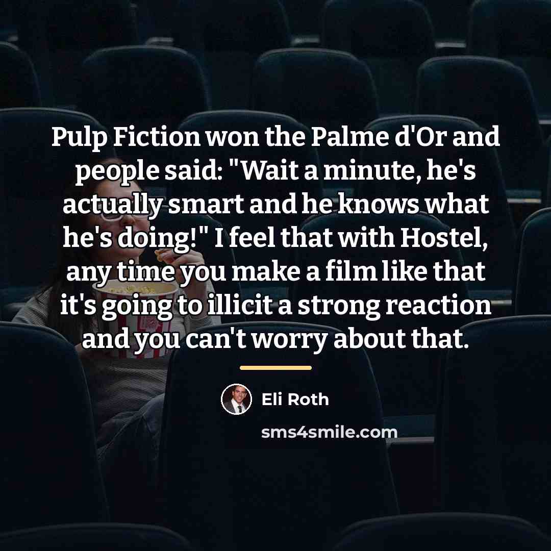 “Pulp Fiction won the Palme d'Or and people said: "Wait…” quote by Eli Roth