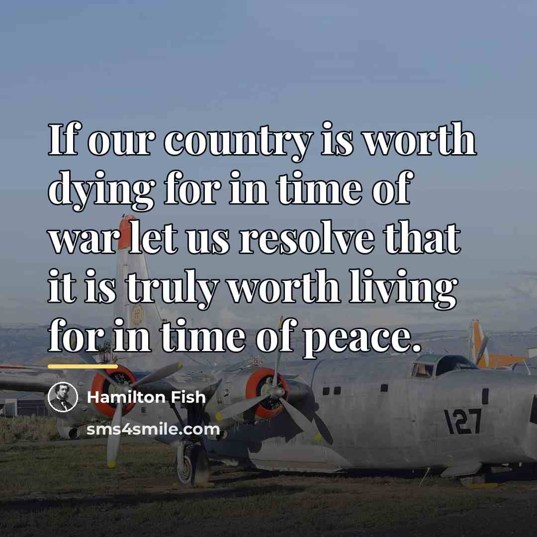 “If our country is worth dying for in time of…” quote by Hamilton Fish
