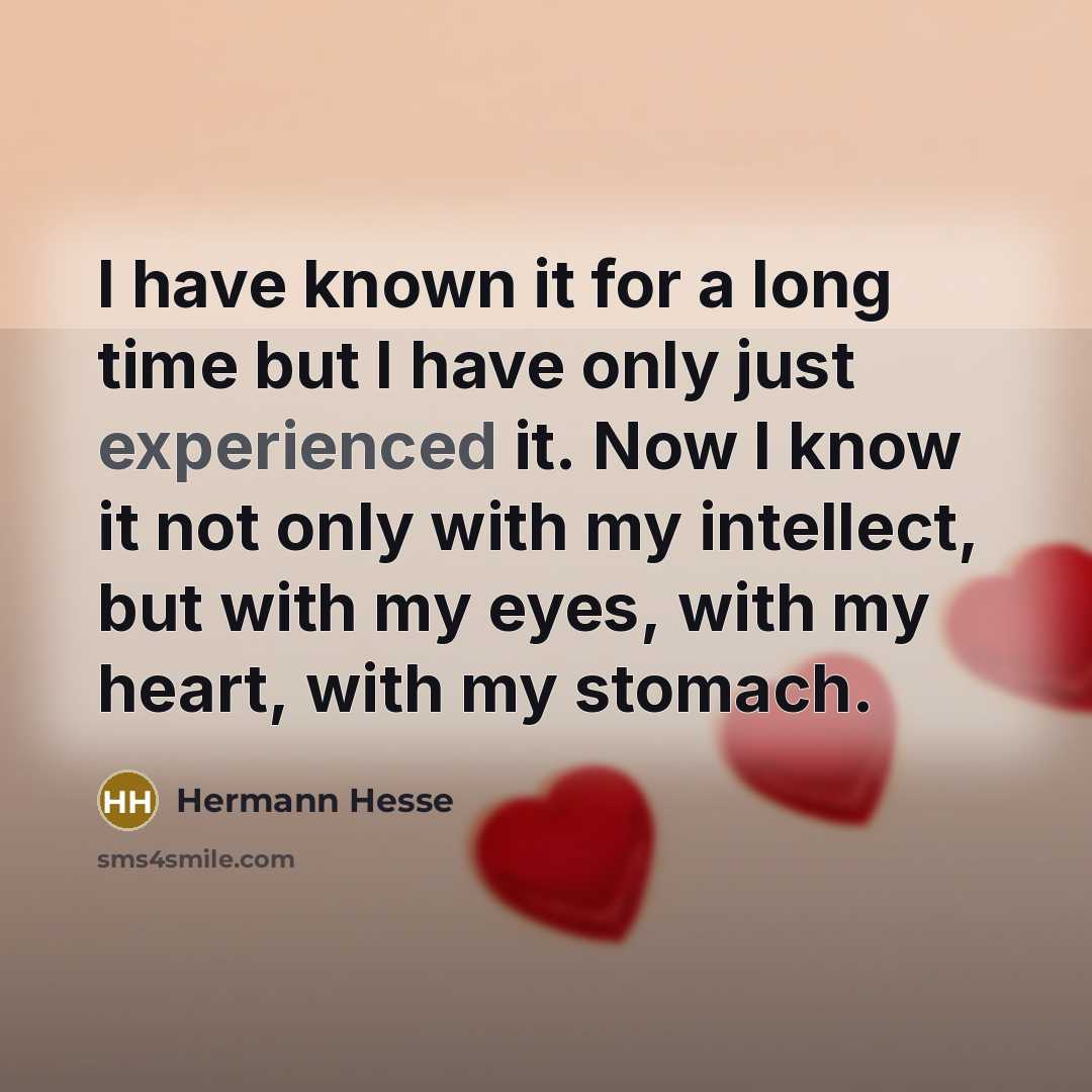 “I have known it for a long time but I…” quote by Hermann Hesse