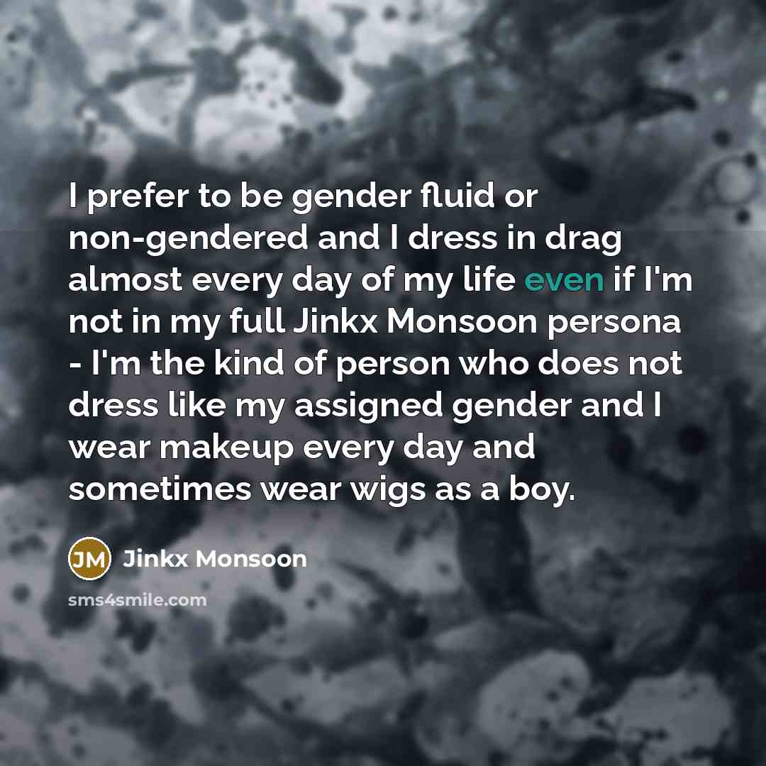 “I prefer to be gender fluid or non-gendered and I…” quote by Jinkx Monsoon