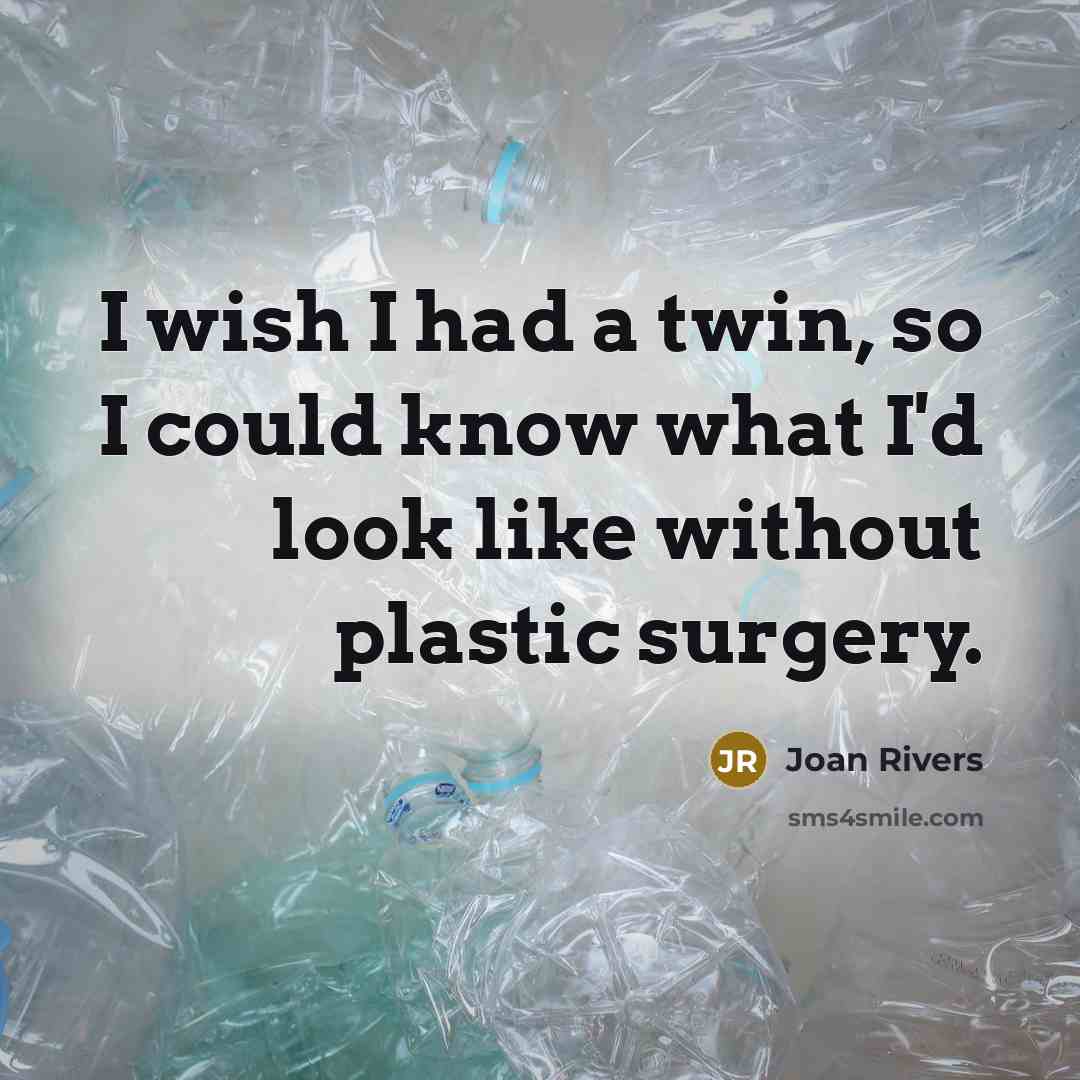 “I wish I had a twin, so I could know…” quote by Joan Rivers