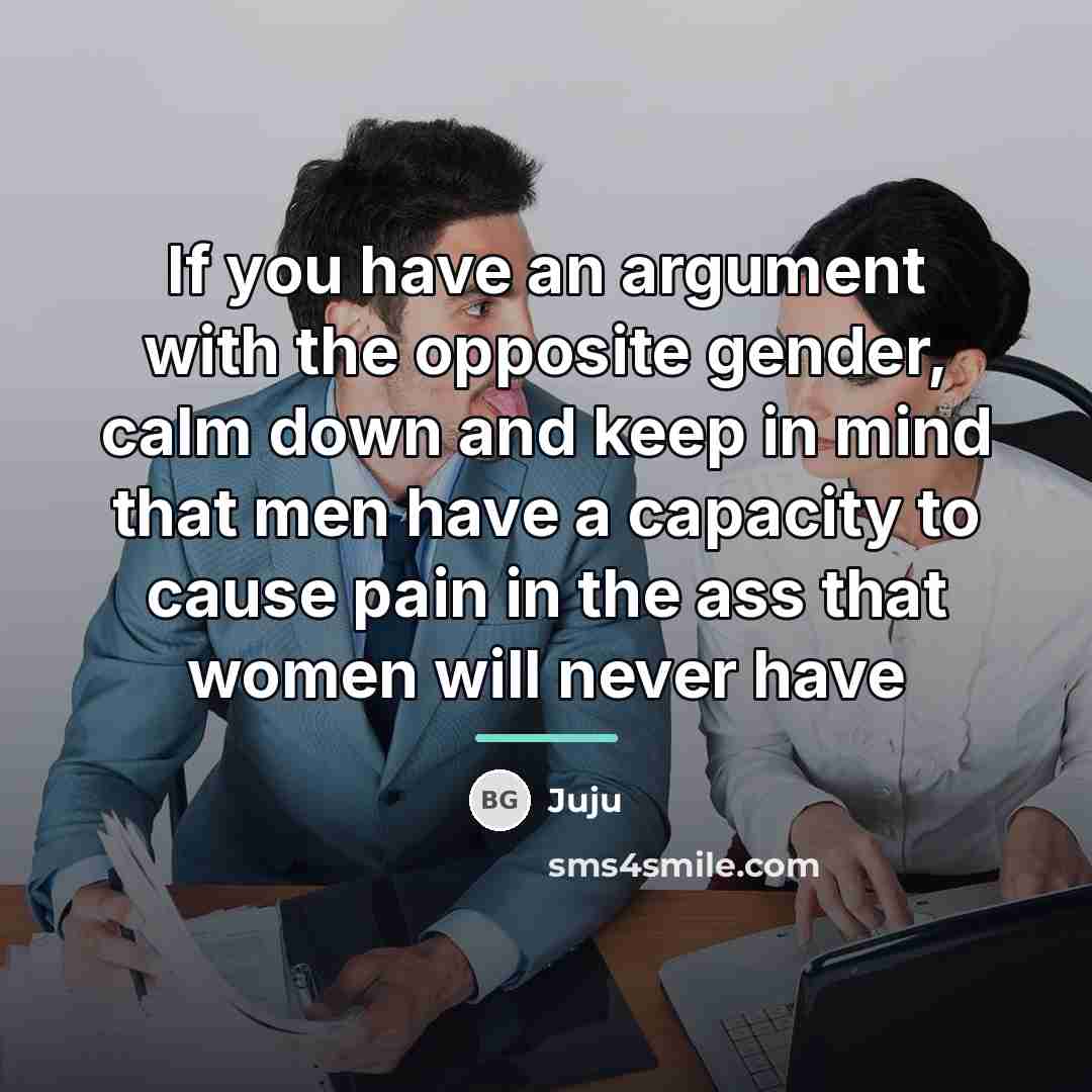“If you have an argument with the opposite gender, calm…” quote by Juju