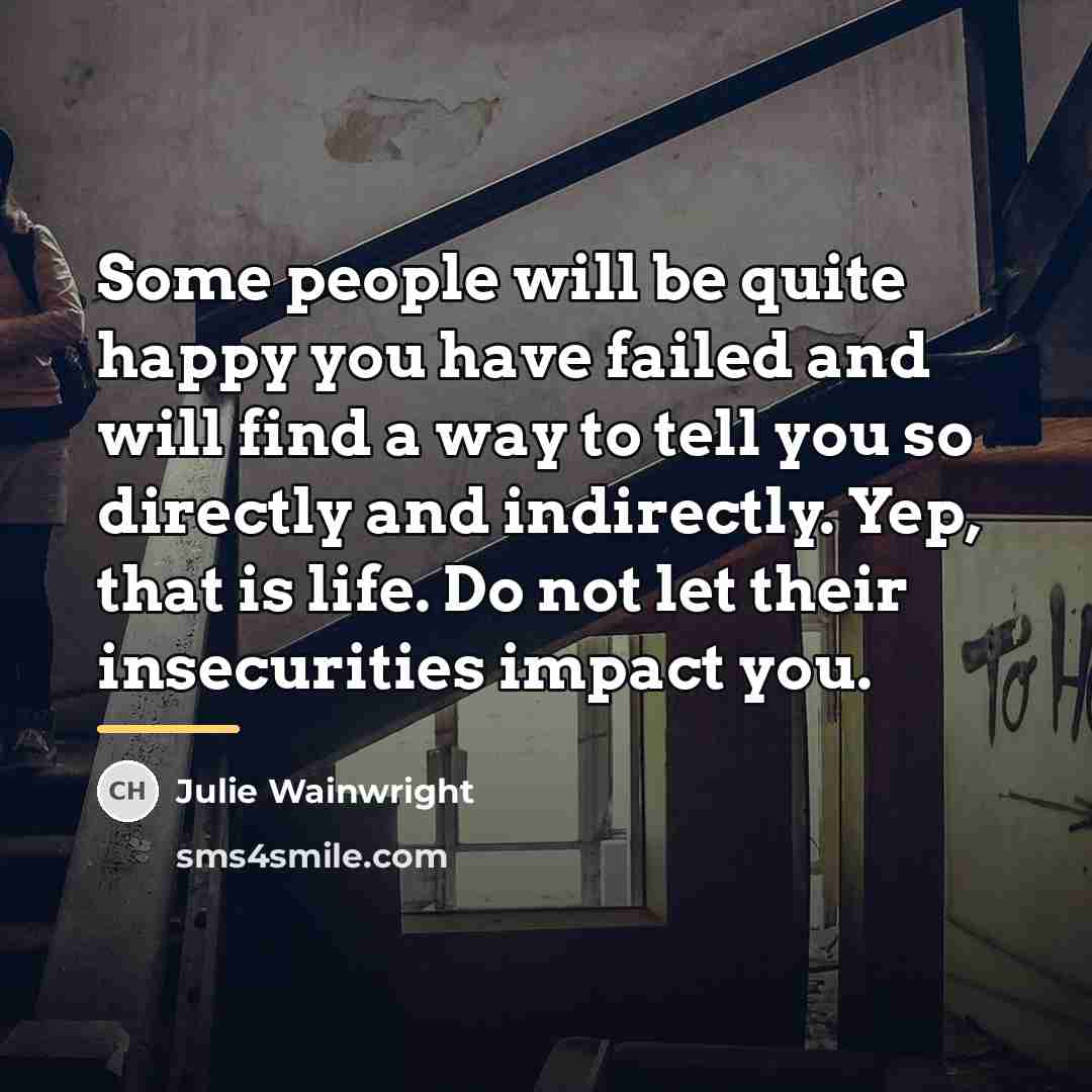 “Some people will be quite happy you have failed and…” quote by Julie Wainwright