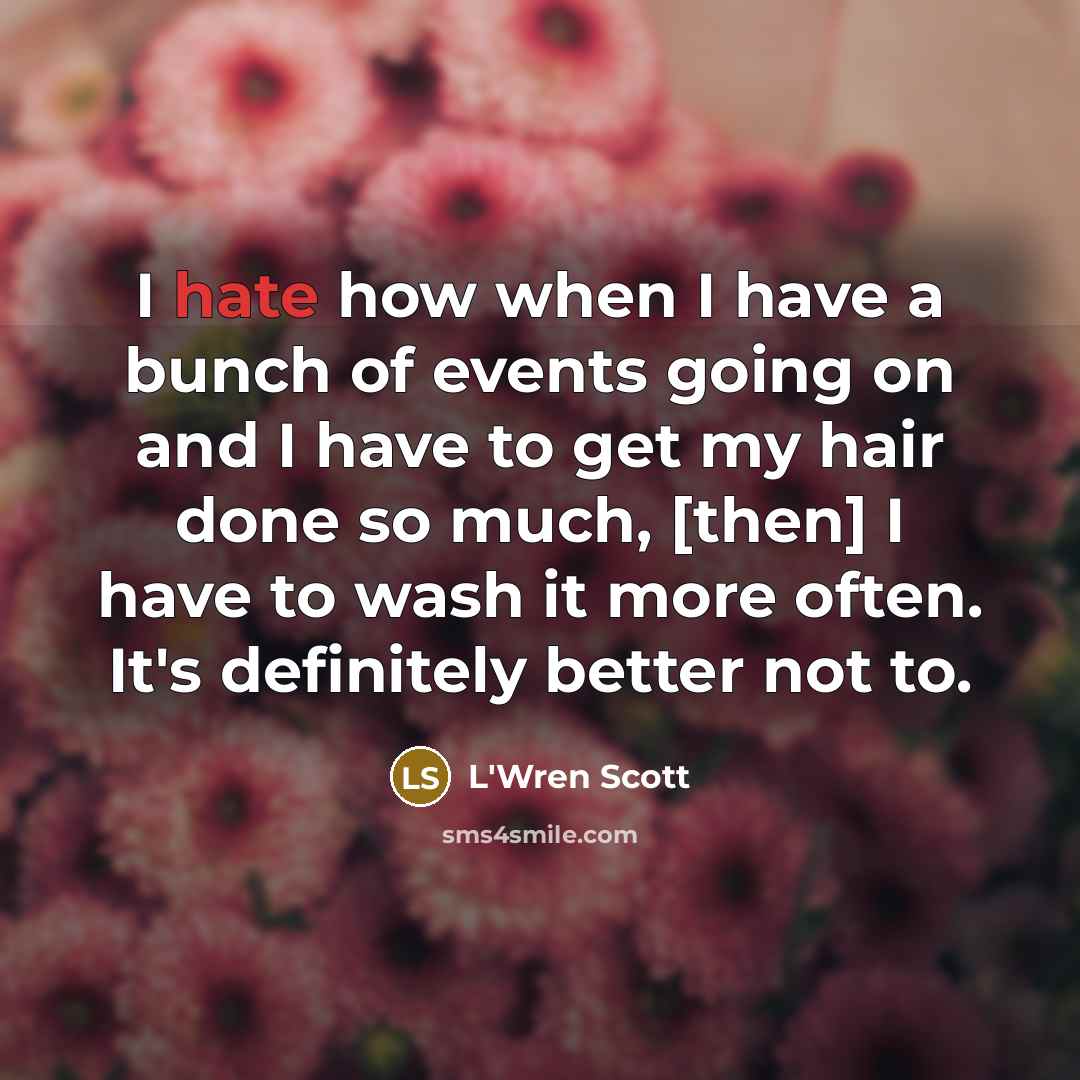 “I hate how when I have a bunch of events…” quote by L'Wren Scott