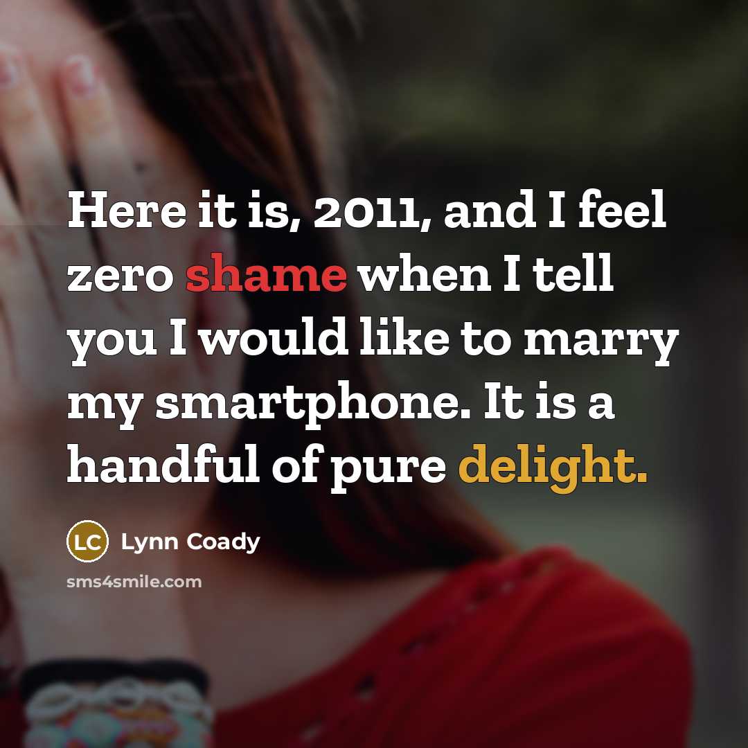 “Here it is, 2011, and I feel zero shame when…” quote by Lynn Coady