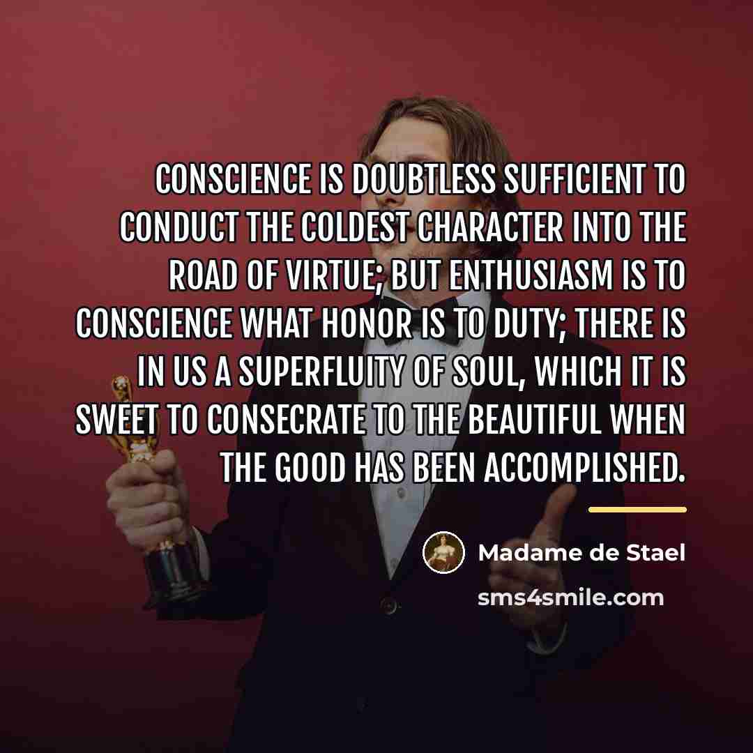 “Conscience is doubtless sufficient to conduct the coldest character into…” quote by Madame de Stael