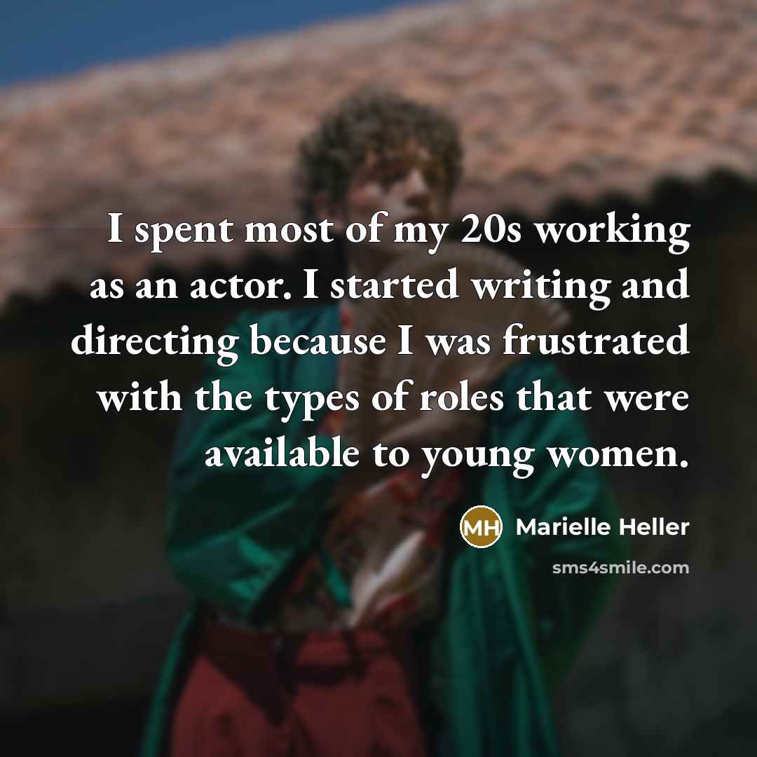 “I spent most of my 20s working as an actor.…” quote by Marielle Heller