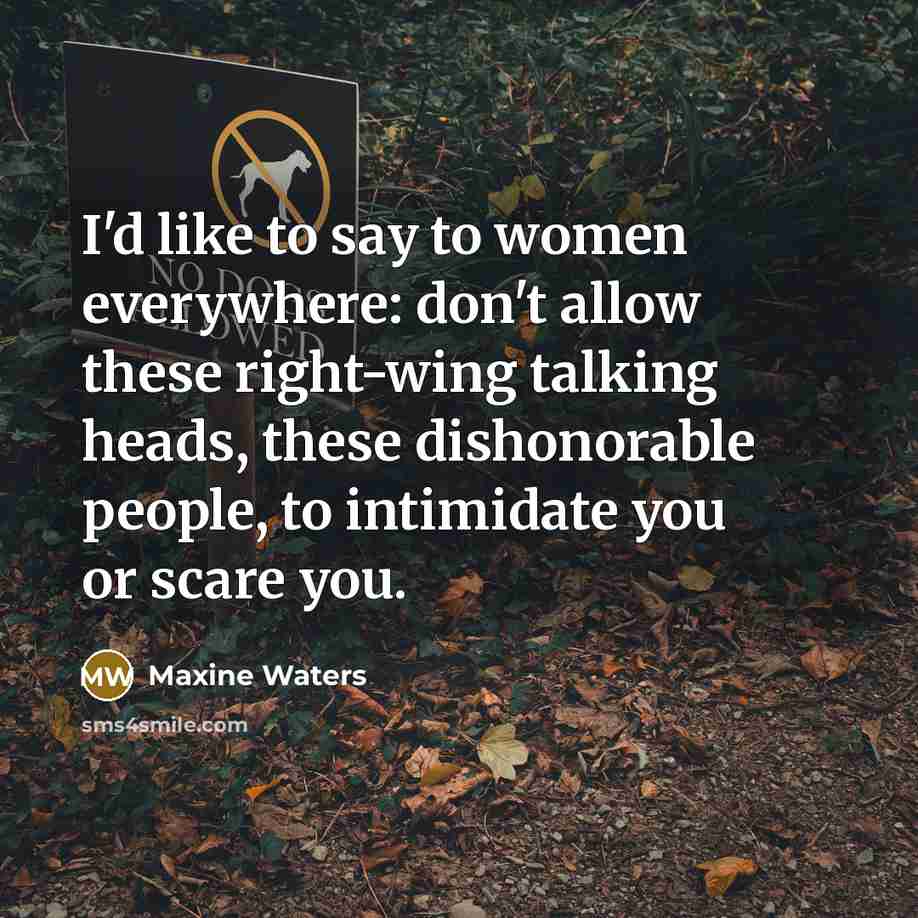 “I'd like to say to women everywhere: don't allow these…” quote by Maxine Waters