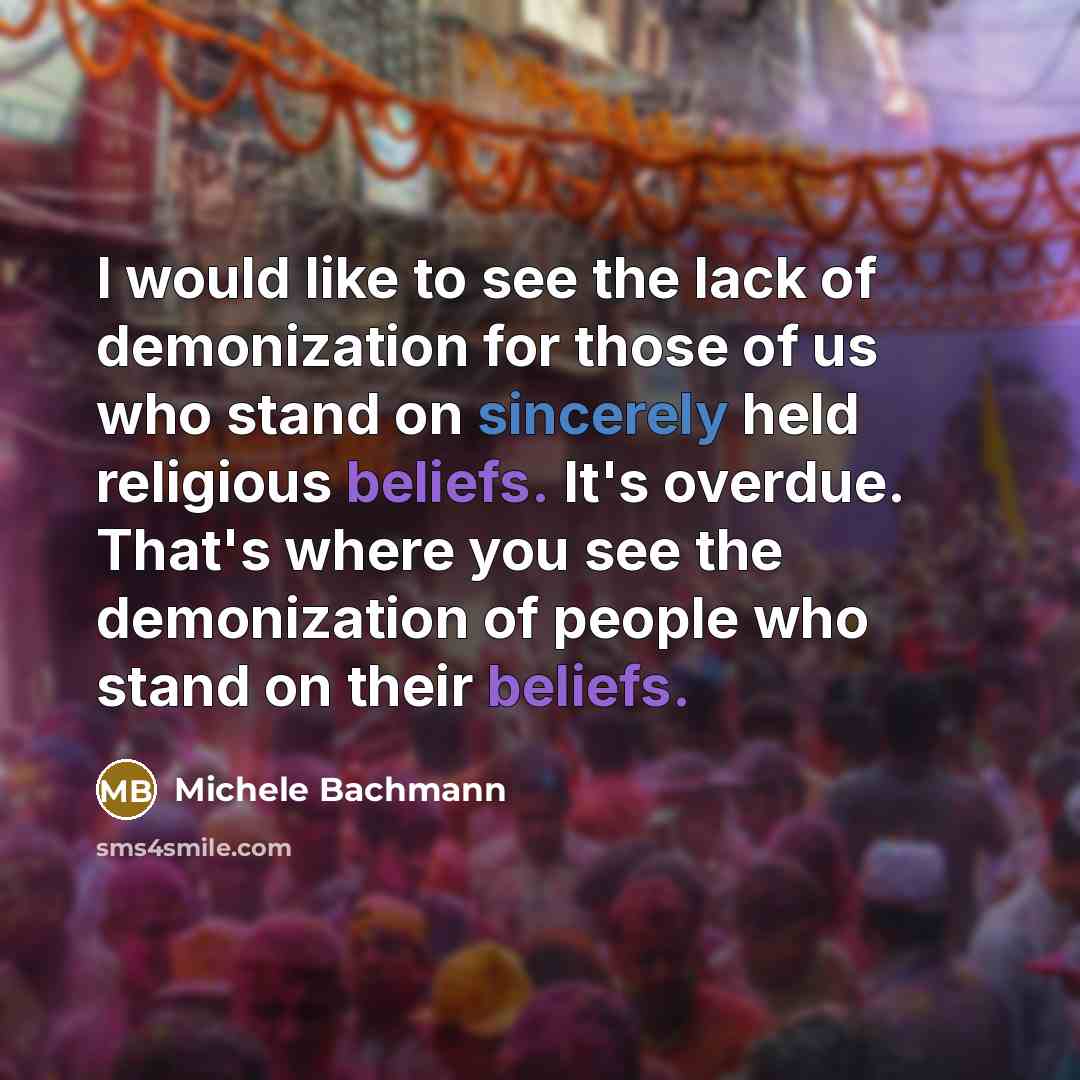 “I would like to see the lack of demonization for…” quote by Michele Bachmann