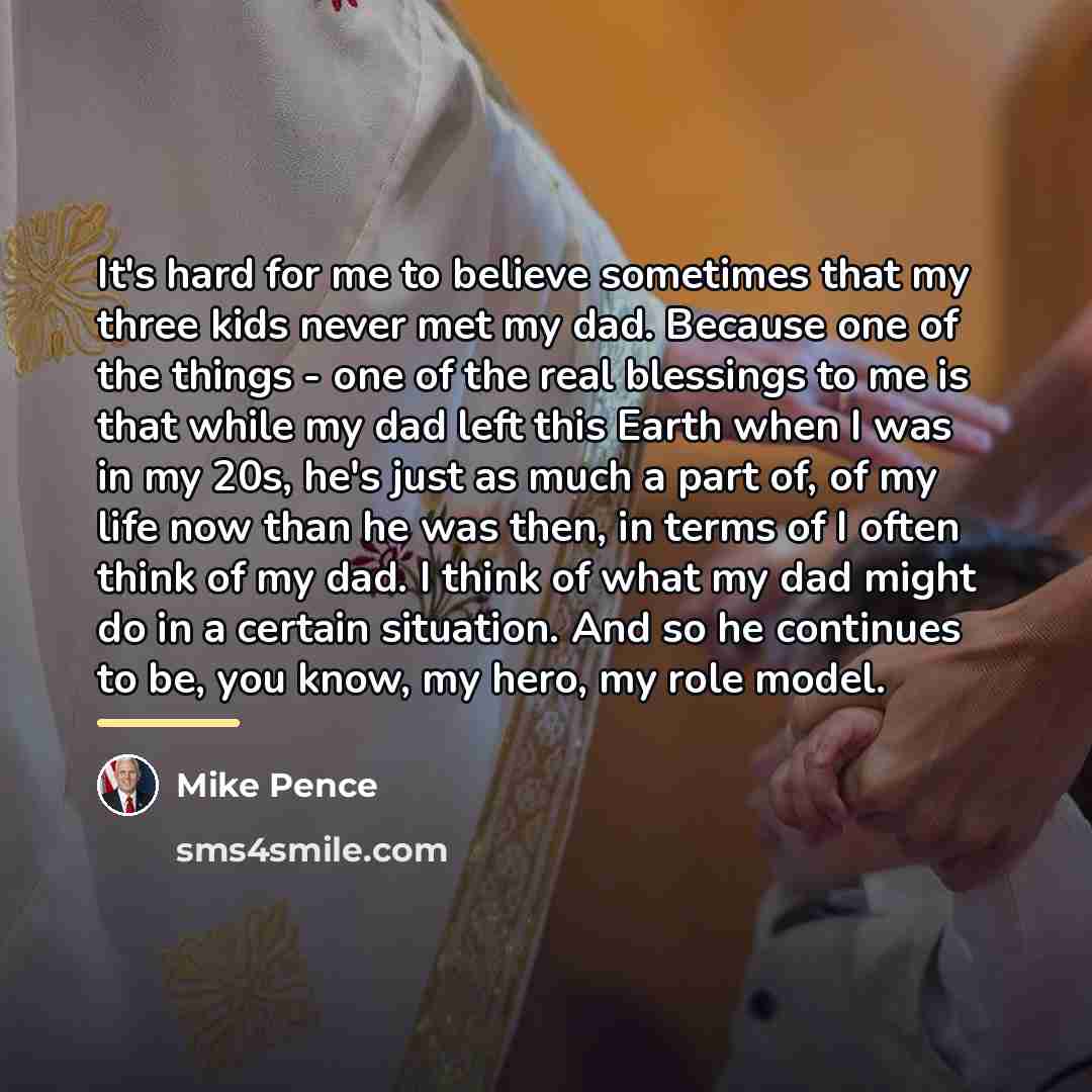 “It's hard for me to believe sometimes that my three…” quote by Mike Pence
