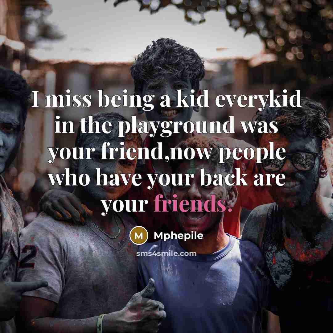 “I miss being a kid everykid in the playground was…” quote by Mphepile