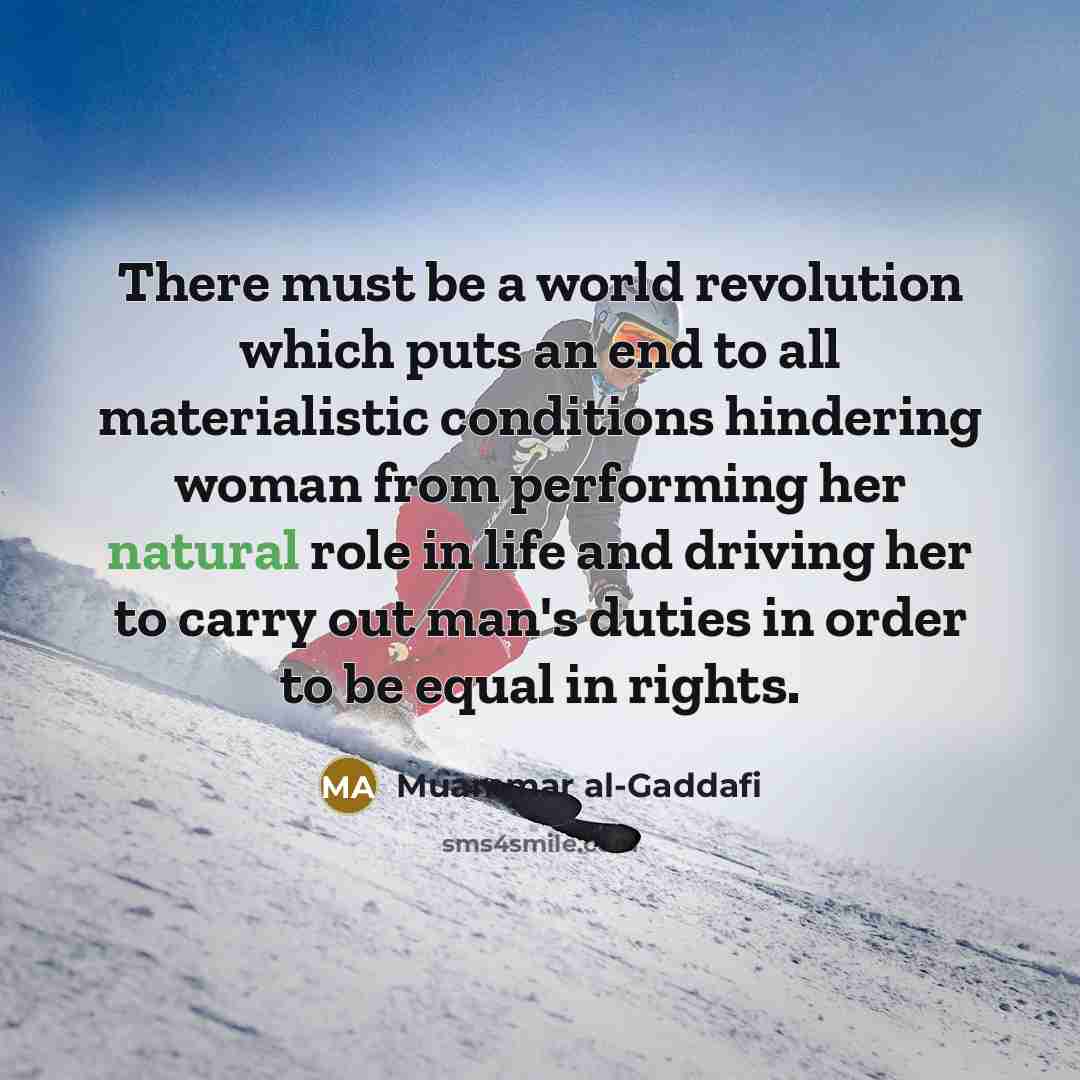“There must be a world revolution which puts an end…” quote by Muammar al-Gaddafi